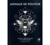 Animaux De Pouvoir - Guides, Protecteurs Et Guérisseurs