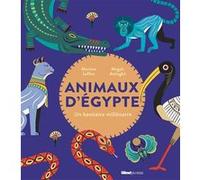 Animaux d'Egypte Martine Laffon (Auteur), Magali Attiogbé (Illustration)