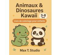 Animaux & Dinosaures Kawaii - Livre de coloriage pour enfants: 60 dessins mignons à colorier - dinosaures, animaux et scènes joyeuses pour enfants de 3 à 8 ans
