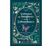 Animaux du bonheur et de l'abondance Messages, symboliques, énergies - Anne-Sophie Casper - Secret D'etoiles - cartonné - Essai