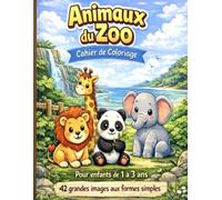 Animaux du Zoo - Cahier de Coloriage: Grandes images simples pour enfants de 1 à 3 ans