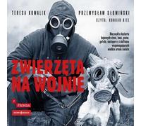 Animaux en guerre - Przemysław Słowiński, Teresa Kowalik (Hörbuch auf Polnisch)