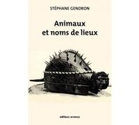 Animaux et noms de lieux Stéphane Gendron (Auteur)