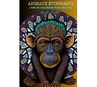ANIMAUX ÉTONNANTS: LIVRE DE COLORIAGE POUR ADULTES. 60 MANDALAS D'ANIMAUX