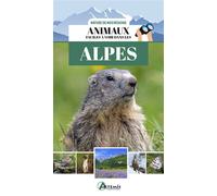 Animaux faciles à voir dans les Alpes - Maurice Dupérat - Artemis Eds - broché - Guide