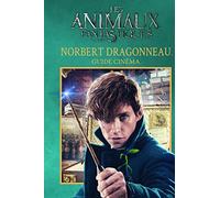 ANIMAUX FANTASTIQUES - GUIDE CINEMA 7 : NORBERT DRAGONNEAU