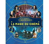 ANIMAUX FANTASTIQUES - LA MAGIE DU CINEMA 4 : LES CRIMES DE