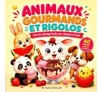 Animaux Gourmands et Rigolos: Livre de coloriage facile avec desserts et fruits