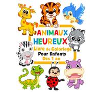 Animaux heureux Coloriages pour les tout-petits: 100 animaux drôles. Livre de coloriage facile pour les enfants d'âge préscolaire
