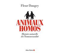Animaux homos: Histoire naturelle de l'homosexualité – Les Éditions Albin Michel