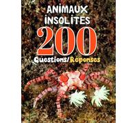 Animaux insolites - 200 questions/réponses