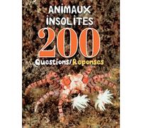 Animaux insolites - 200 questions/réponses