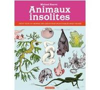 Animaux insolites Michael Hearst (Auteur), Christie Wright (Illustration), Arjen Noordeman (Illustration), Jelmer Noordeman (Illustration)