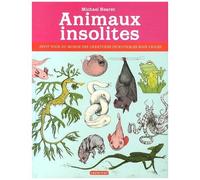 Animaux Insolites - Petit Tour Du Monde Des Créatures Incroyables Mais Vraies