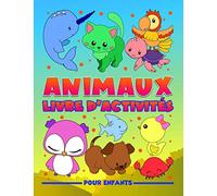 Animaux : Livre d'activités pour enfants: Un cahier d'exercices amusant pour les petits âgés de 3 à 10 ans avec des labyrinthes, des jeux pour ... cachés, des coloriages et bien plus encore