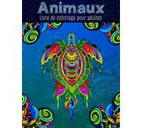 Animaux - Livre de Coloriage Pour Adultes: Mandalas livre de coloriage anti-stress | Livre de coloriage pour pouvoir méditer et se calmer pour les ... pour adultes avec des dessins relaxants