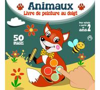 Animaux - Livre De Peinture Au Doigt Pour Les Enfants 50 Images: Grand Cahier Préscolaire d'activités Pour Les Filles et Garçons à Partir De 2 Ans ... Renard, Éléphant, Girafe, Lion, Tortue,Etc
