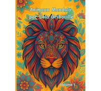 Animaux Mandala - Volume 1 (Format A4) | Par Lola Gribouille - Cahier de coloriage pour enfants et grands enfants