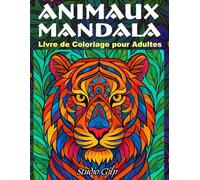 Animaux Mandalas Livre de coloriage pour adultes: 50 illustrations dessinées à la main (sans IA) pour la pleine conscience et la détente