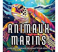 Animaux marins: Livre de coloriage relaxant pour adulte