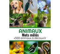 Animaux Mots Mêlés: Mots cachés Adultes sur les Animaux (avec Solutions) | Découvrez plus de 500 espèces animales et 40 grilles de mots cachés | Gros caractères, 51 pages