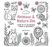 Animaux & Nature Zen: Livre de Coloriage pour Adulte - 40 Dessins Variés, Simples et Relaxants pour la Détente, le Bien-être et la Créativité