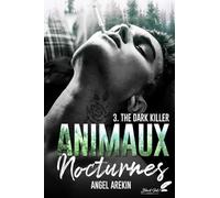 Animaux Nocturnes T3: The Dark Killer