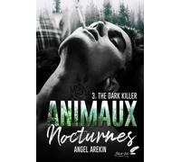 Animaux Nocturnes - Tome 3 - The Dark Killer
