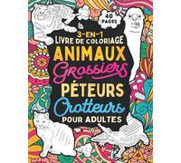 Animaux Péteurs Crotteurs Grossiers Livre de Coloriage pour Adultes: Marrant et Décalé