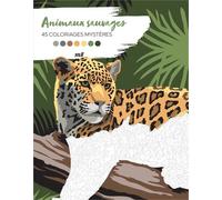 Animaux sauvages - 45 coloriages mystères: Avec des pages détachables !