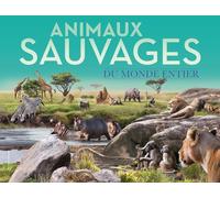 Animaux sauvages du monde entier Collectif (Auteur)