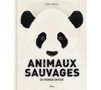 Animaux sauvages du monde entier - Dieter Braun - Milan Eds - cartonné - Document jeunesse