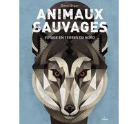 Animaux Sauvages - Voyage En Terres Du Nord