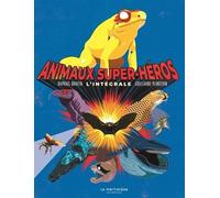 Animaux Super-Héros - L'intégrale
