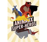 Animaux super héros - Raphaël Martin - La Martiniere Jeunesse - relié - Document jeunesse dès 3 ans