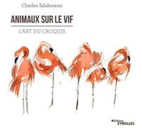 Animaux sur le vif – L'art du croquis – Groupe Eyrolles