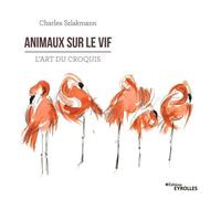 Animaux sur le vif – L'art du croquis – Groupe Eyrolles