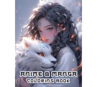 Anime And Manga Coloring Book: The Perfect Gift for Boys, Girls, Children, and Adults - Unleash Your Creativity with Japanese Portraits, Tigers, Foxes, Snakes, Demons, Chibis, and Kawaii Characters