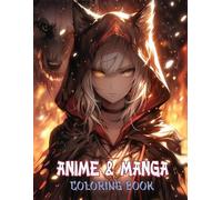 Anime and Manga Coloring Book: Whimsical Characters And Mythical Sidekicks Come To Life In Expressive Penwork With Traditional Asian Comic Storytelling Flair