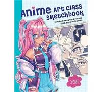 Anime Art Class Sketchbook by Yoai Yoai (Auteur)