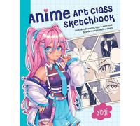 Anime Art Class Sketchbook: Includes Drawing Tips and over 100 Blank Manga Style Panels