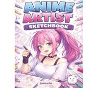 Anime Artist Sketchbook Blank Drawing Book for Anime & Manga Lovers | 8.5 x 11 | Sketch, Draw & Create Original Characters