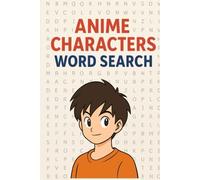 Anime Characters Word Search: The Ultimate Challenge for Otaku and Anime Lovers | Find Your Favorite Characters from Shonen, Shojo, and More! | A ... Gift for Holidays, Vacations and Relaxation