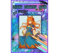 Anime Coloring Book: 100 Images