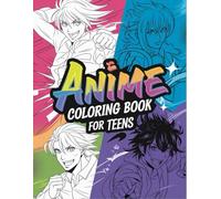 Anime Coloring Book: 50 Pages of Stunning Anime Characters and Epic Scenes - Manga-Inspired Art - Perfect for Teen Anime Fans