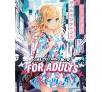 Anime Coloring Book: A Stress Relief with 50 Girl Japanese Comic Scene for Teens, Adults and Manga Lovers