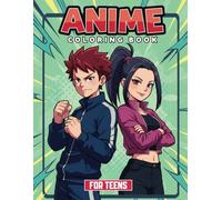 Anime Coloring Book Adventure: Bold, Beautiful, and Relaxing - 50+ Pages to Spark Creativity and Ease Stress for Kids and Teens