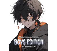 Anime Coloring Book Boys Edition: Discover Over 50 Unique Designs of Manga Art, Ideal for Teens, Adults, and Fans of Japanese Art, Perfect for Stress Relief