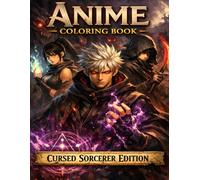 Anime Coloring Book - Cursed Sorcerer Edition: Fantasy Anime Coloring Pages with Magical Sorcerers, Spellcasters, and Supernatural Characters for Teens and Adults
