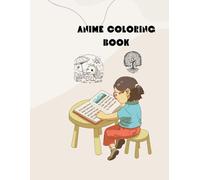 "Anime Coloring Book: Dive into a World of Colorful Characters and Imaginative Designs": : "Unleash Your Creativity with Over Stunning Anime Illustrations for Relaxation and Fun"
